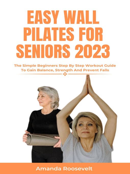 Title details for EASY WALL PILATES FOR SENIORS 2023 by Amanda Roosevelt - Available
